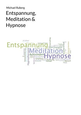 Entspannung, Meditation & Hypnose (German Edition)