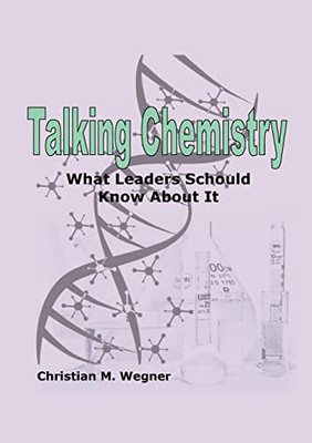 Talking Chemistry: What Leaders Should Know About It