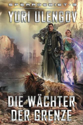 Die Wächter Der Grenze (Sperrgebiet Buch 3): Litrpg-Serie (German Edition)