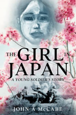 The Girl In Japan: A Young Soldier's Story