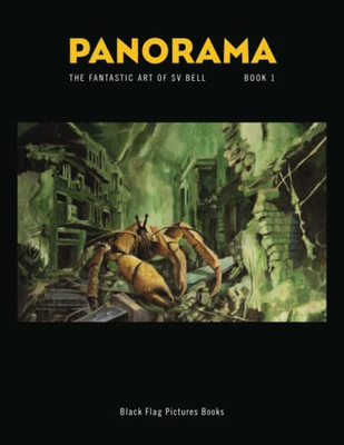 Panorama Book 1: The Fantastic Art Of Sv Bell (Panorama - The Art Of Sv Bell)