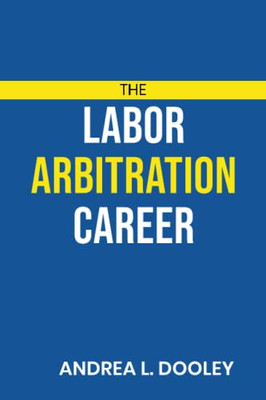 The Labor Arbitration Career