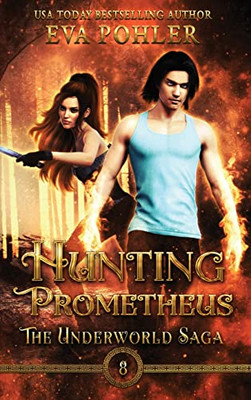 Hunting Prometheus (The Underworld Saga)