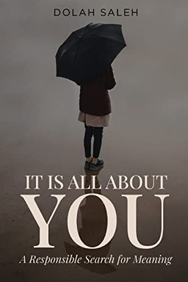 It Is All About You: A Responsible Search For Meaning