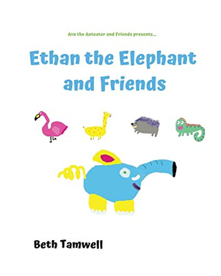 Ethan The Elephant And Friends