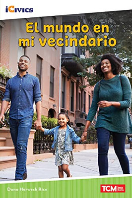 El Mundo En Mi Vecindario (Icivics Readers) (Spanish Edition)