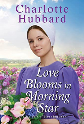 Love Blooms In Morning Star (The Maidels Of Morning Star)