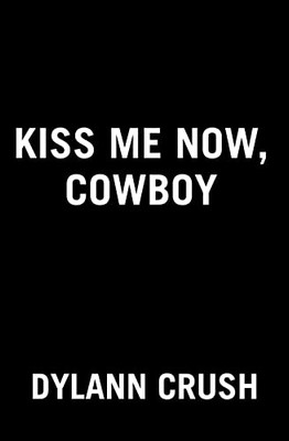 Kiss Me Now, Cowboy (Cowboys In Paradise)