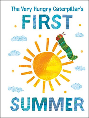 The Very Hungry Caterpillar's First Summer (The World Of Eric Carle)