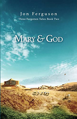 Mary & God (Three Forgotten Tales)