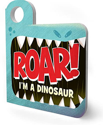Roar! IM A Dinosaur
