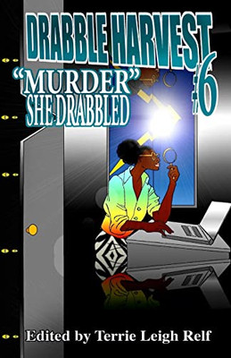 Drabble Harvest #6: Murder, She Drabbled