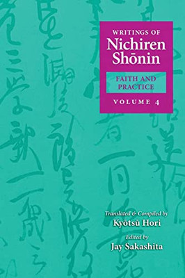 Writings Of Nichiren Shonin Faith And Practice: Volume 4
