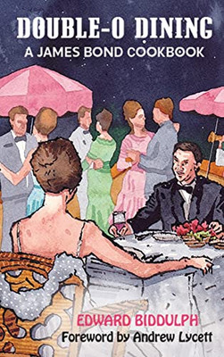 Double-O Dining (Hardback): A James Bond Cookbook