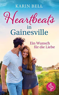 Heartbeats In Gainesville: Ein Wunsch Für Die Liebe (German Edition)