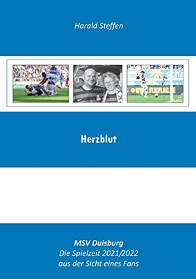 Herzblut: Msv Duisburg-Die Spielzeit 2021/2022 Aus Der Sich Eines Fans (German Edition)