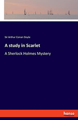 A Study In Scarlet: A Sherlock Holmes Mystery