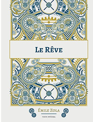 Le Rêve: Le Seizième Roman De La Série Des Rougon-Macquart (French Edition)
