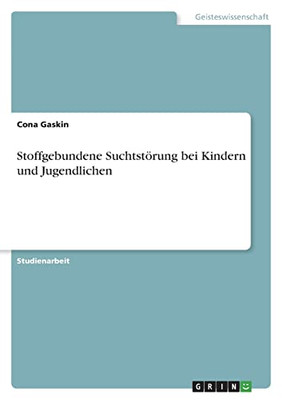 Stoffgebundene Suchtstörung Bei Kindern Und Jugendlichen (German Edition)