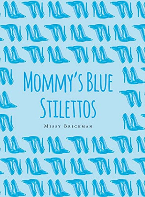 Mommy's Blue Stilettos