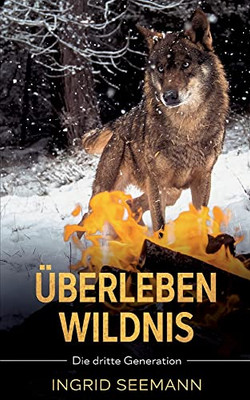 Überleben Wildnis: Die Dritte Generation (German Edition)