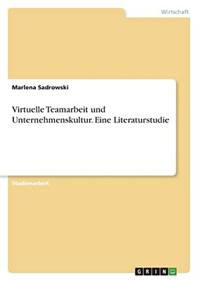 Virtuelle Teamarbeit Und Unternehmenskultur. Eine Literaturstudie (German Edition)