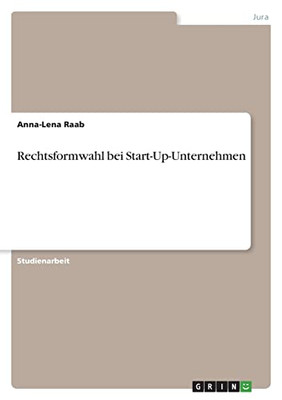 Rechtsformwahl Bei Start-Up-Unternehmen (German Edition)