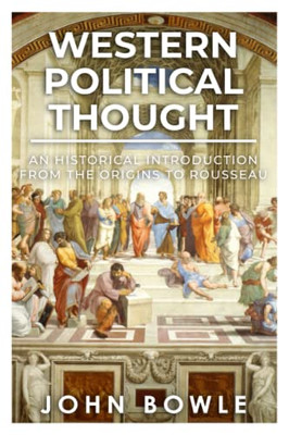 Western Political Thought: An Historical Introduction From The Origins To Rousseau (Grand Narratives Of History)