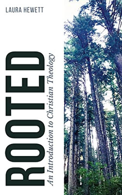 Rooted: An Introduction To Christian Theology