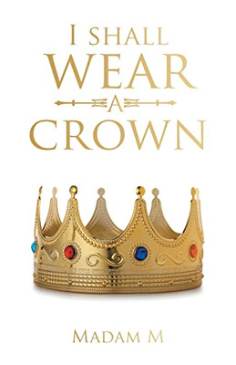 I Shall Wear A Crown
