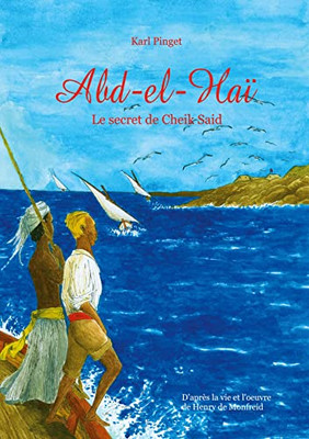 Abd El Haï: Le Secret De Cheik Saïd (French Edition)