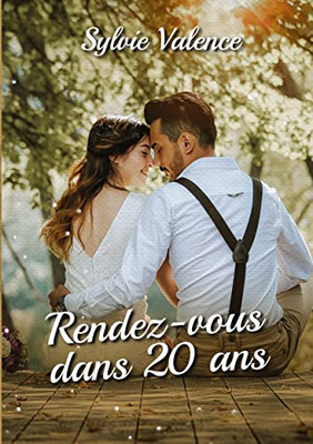 Rendez-Vous Dans 20 Ans (French Edition)