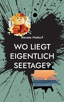 Wo Liegt Eigentlich Seetage? (German Edition)