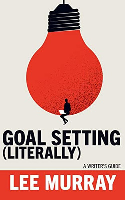 Goal Setting (Literally) (Writer Chaps)