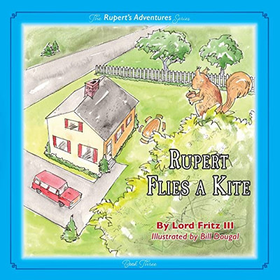 Rupert Flies A Kite: Rupert's Adventures Series