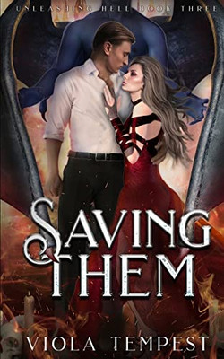 Saving Them (Unleashing Hell)