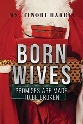 Born Wives: Promises Are Made To Be Broken