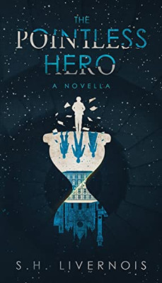 The Pointless Hero: A Novella