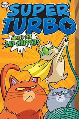 Super Turbo Meets The Cat-Nappers (7) (Super Turbo: The Graphic Novel)