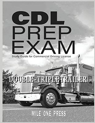 Cdl Prep Exam: Double Triple Trailer Endorsement:: Double Triple Trailer Endorsement