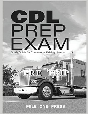 Cdl Prep Exam: Pre Trip Inspection: Pre Trip