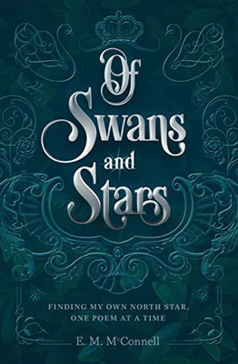 Of Swans And Stars: Finding My Own North Star, One Poem At A Time
