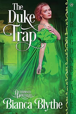 The Duke Trap (Determined Debutantes)