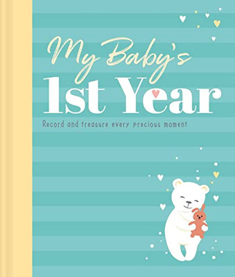 My Baby's 1St Year: Memory Book And Journal