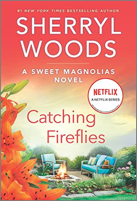 Catching Fireflies: A Novel (A Sweet Magnolias Novel, 9)