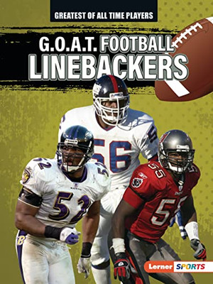 G.O.A.T. Football Linebackers (Greatest Of All Time Players (Lerner  Sports))
