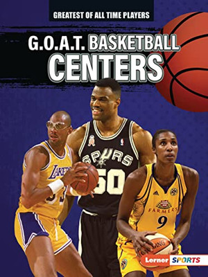 G.O.A.T. Basketball Centers (Greatest Of All Time Players (Lerner  Sports))