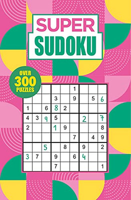 Super Sudoku: Over 300 Puzzles