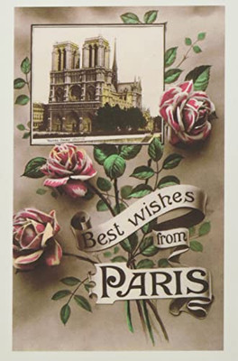 Vintage Journal Best Wishes From Paris, Notre Dame And Roses (Pocket Sized - Found Image Press Journals)