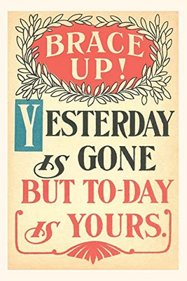 Vintage Journal Brace Up, Today Is Yours (Pocket Sized - Found Image Press Journals)
